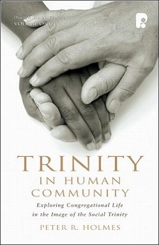 Imagen de archivo de Trinity in Human Community: Exploring Congregational Life in the Image of the Social Trinity a la venta por Half Price Books Inc.