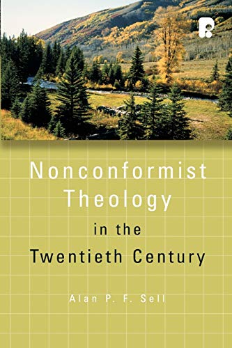 Beispielbild fr Non-conformist Theology in the Twentieth Century (Didsbury Lectures) zum Verkauf von MusicMagpie