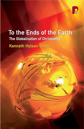 Beispielbild fr To the Ends of the Earth: The Globalization of Christianity zum Verkauf von Revaluation Books