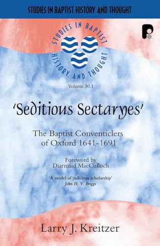 Stock image for The Baptist Conventicles of Oxford, 1641-1691: v. 1 (Studies in Baptist History and Thought): v. 1 (Studies in Baptist History and Thought) for sale by Revaluation Books