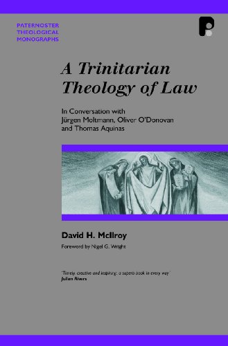 Stock image for A Trinitarian Theology of Law: in conversation with Jürgen Moltmann, Oliver O'Donovan and Thomas Aquinas for sale by AwesomeBooks