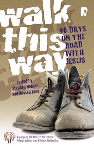 Imagen de archivo de Walk this Way: 40 Days on the Road with Jesus a la venta por RIVERLEE BOOKS