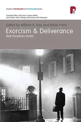 9781842276808: Exorcism and Deliverance: Multi-Disciplinary Studies (Studies in Pentecostal and Charismatic Issues)