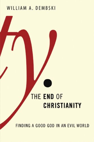 Imagen de archivo de The End of Christianityi: Finding a Good God in an Evil World a la venta por Sessions Book Sales