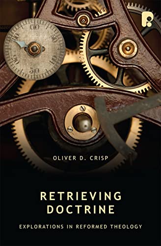 Beispielbild fr Retrieving Doctrine: Explorations in Reformed Theology zum Verkauf von WorldofBooks