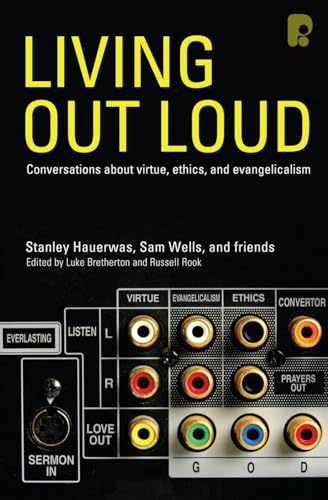 9781842277201: Living Out Loud: Conversations about Virtue, Ethics and Evangelicalism