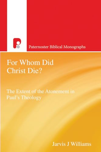 Stock image for For Whom Did Christ Die?: The Extent of the Atonement in Paul's Theology for sale by Chiron Media