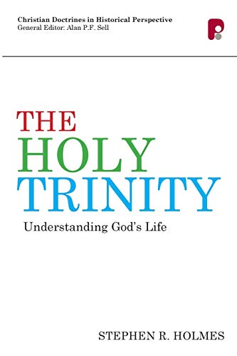 9781842277416: CDHP: The Holy Trinity: Understanding God's Life (Christian Doctrine In Historical Perspective)