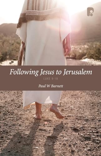 Following Jesus to Jerusalem: Luke 9-19 (9781842277676) by Barnett, Paul