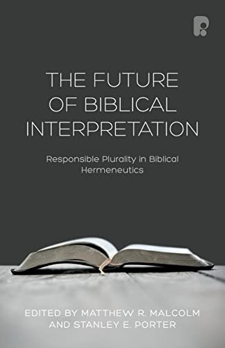 9781842277881: The Future of Biblical Interpretation: Responsible Plurality in Biblical Hermeneutics