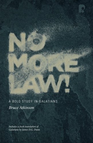 Beispielbild fr No More Law! : A Bold Study in Galatians zum Verkauf von Windows Booksellers