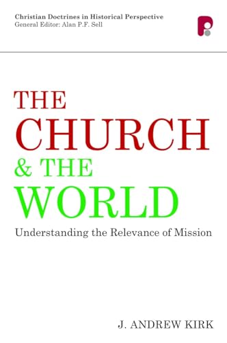 9781842278123: The Church and the World: Understanding the Relevance of Mission (Christian Doctrine In Historical Perspective)