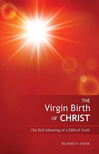 Imagen de archivo de The Virgin Birth of Christ: The Rich Meaning of a Biblical Truth a la venta por WorldofBooks