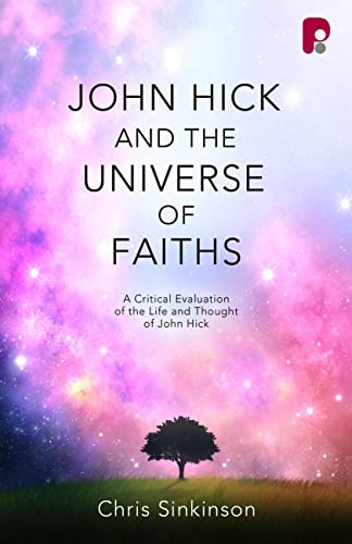 Beispielbild fr John Hick and the Universe of Faiths: A Critical Evaluation of the Life and Thought of John Hick zum Verkauf von WorldofBooks
