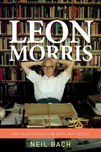 Imagen de archivo de Leon Morris: One Man's Fight For Love And Truth a la venta por WorldofBooks