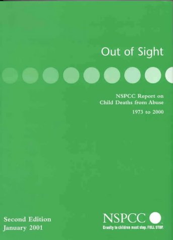 Out of Sight: NSPCC Report on Child Deaths from Abuse (1973-2000) (9781842280218) by Christopher Cloke