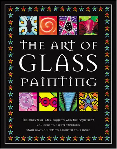 Beispielbild fr The Art of Glass Painting zum Verkauf von Better World Books