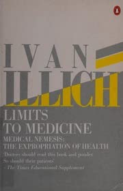 9781842300077: Limits to Medicine: Medical Nemesis - The Expropriation of Health