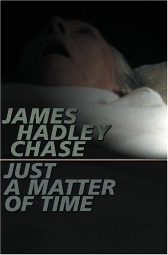Just A Matter Of Time (9781842321102) by Hadley Chase, James