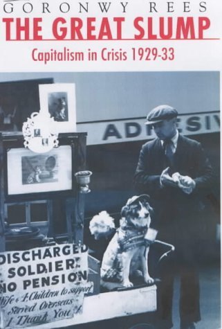 Beispielbild fr The Great Slump: Capitalism in Crisis 1929-33 zum Verkauf von Hay-on-Wye Booksellers