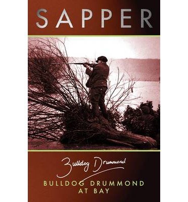 Imagen de archivo de Buldog Drummond At Bay: 9 (Bulldog Drummond) a la venta por WorldofBooks