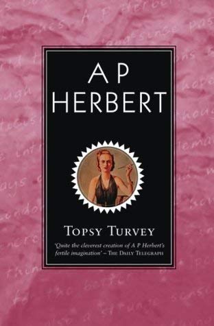 Topsy Turvy (9781842326206) by Herbert, A. P.