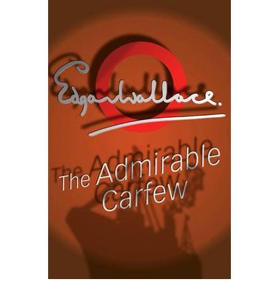 The Admirable Carfew (9781842326572) by Wallace, Edgar