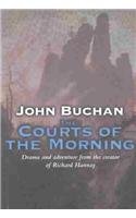 The Courts Of The Morning (9781842327647) by Buchan, John