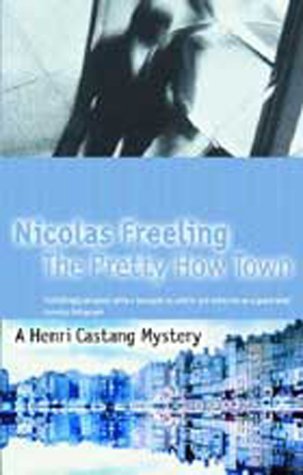 Beispielbild fr The Pretty How Town (A Henri Castang mystery) zum Verkauf von Bookmans