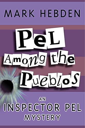 Stock image for Pel Among The Pueblos (Inspector Pel) for sale by Reuseabook