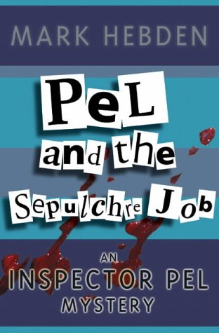 Stock image for Pel And The Sepulchre Job: 18 (Inspector Pel) for sale by Allyouneedisbooks Ltd