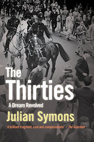 The Thirties: A Dream Revolved (Non-Fiction) (9781842329320) by Symons, Julian