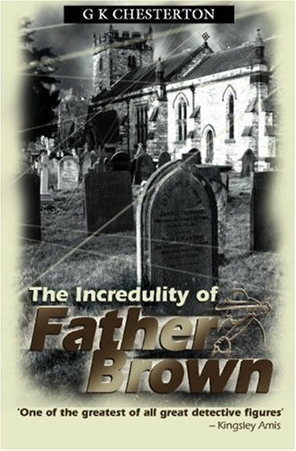 Imagen de archivo de The Incredulity of Father Brown a la venta por Better World Books
