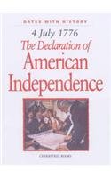 Stock image for The Declaration of American Independence: 4 July 1776 (Dates with History) for sale by AwesomeBooks