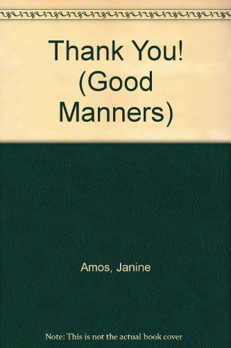 Thank You! (Good Manners) (9781842341254) by Amos, Janine