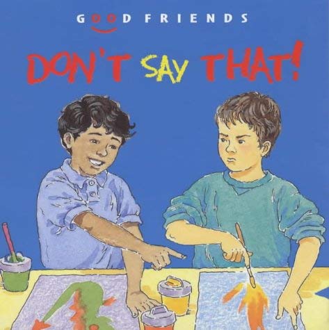 Stock image for Don't Say That! (Good Friends S.) for sale by Swan Books