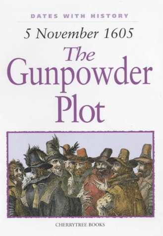 Beispielbild fr The Gunpowder Plot: 5 November 1605 (Dates with History) zum Verkauf von WorldofBooks