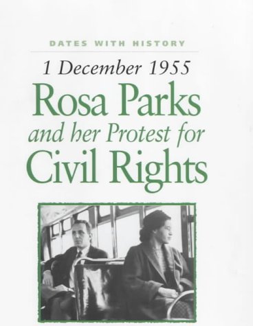 9781842341629: 1 December 1955: Rosa Parks and Her Protest for Civil Rights (Dates with History)