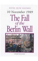 Fall of the Berlin Wall: 10 November 1989 (Dates with History) - Williams, Brian