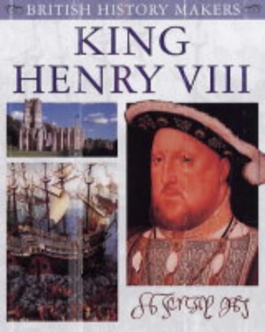 Imagen de archivo de King Henry VIII (British History Makers) a la venta por WorldofBooks