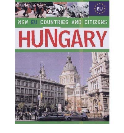 Hungary (New EU Countries and Citizens) (9781842343241) by Stephan Lang
