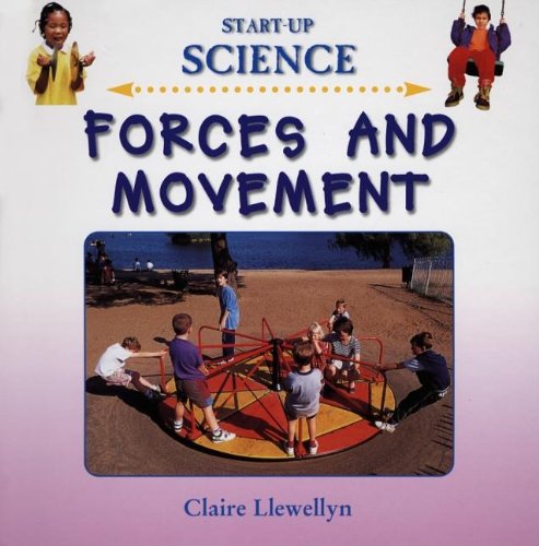 Forces And Movement (Start Up Science) (9781842343357) by Llewellyn, Claire