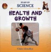 Health And Growth (Start Up Science) (9781842343364) by Llewellyn, Claire