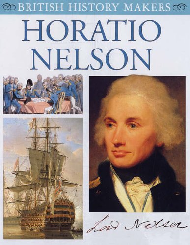 Imagen de archivo de Horatio Nelson (British History Makers) a la venta por WorldofBooks