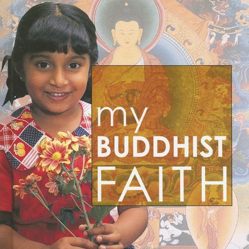 Imagen de archivo de My Buddhist Faith (My Faith) a la venta por HPB-Emerald