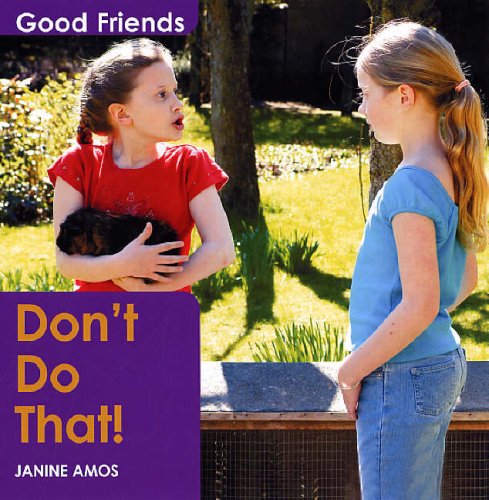 Stock image for Don't Do That! (Good Friends) (Good Friends S.) for sale by WorldofBooks