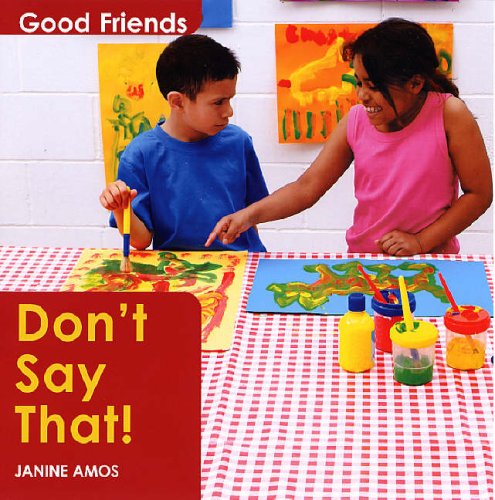 Don't Say That! (Good Friends) (Good Friends) (9781842344156) by Janine Amos