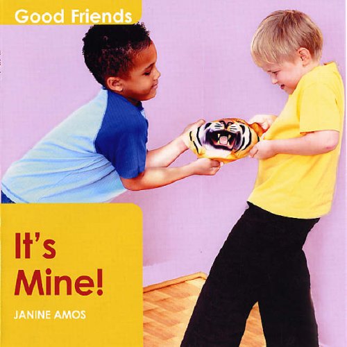 Imagen de archivo de It's Mine! (Good Friends) (Good Friends S.) a la venta por WorldofBooks