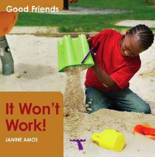 It Won't Work! (Good Friends) (9781842344309) by Janine Amos