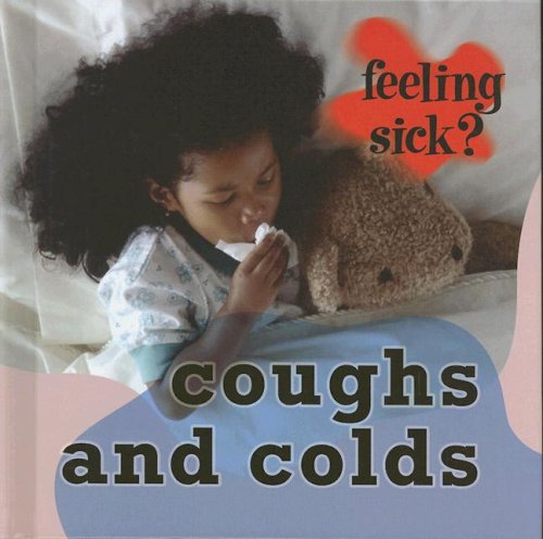 Imagen de archivo de Coughs and Colds (Feeling Sick?) a la venta por More Than Words